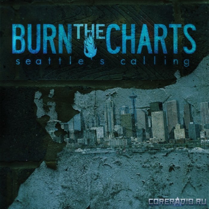 Burn The Charts - Seattle's Calling [EP] (2011)