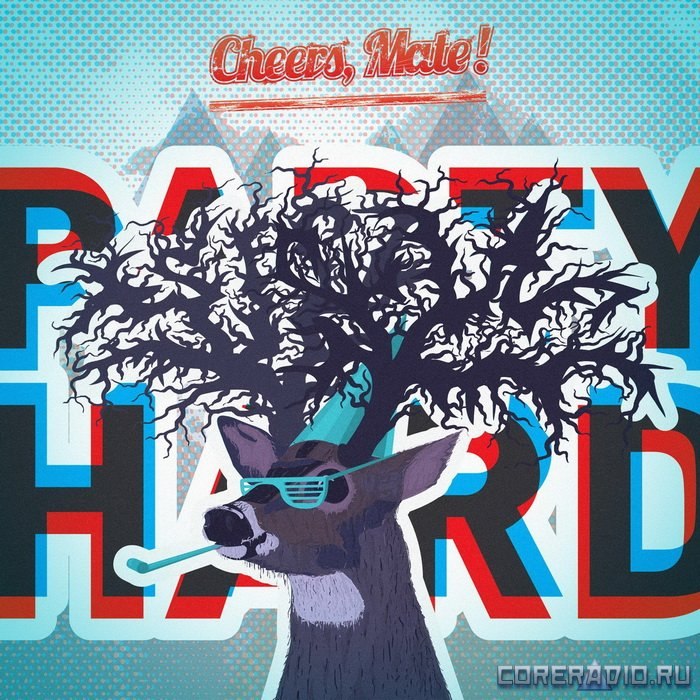Cheers, Mate! - Party Hard [EP] (2012)