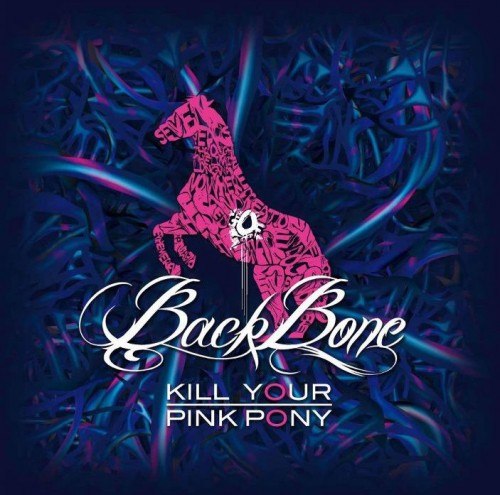 Backbone -  Kill Your Pink Ponny (2012)